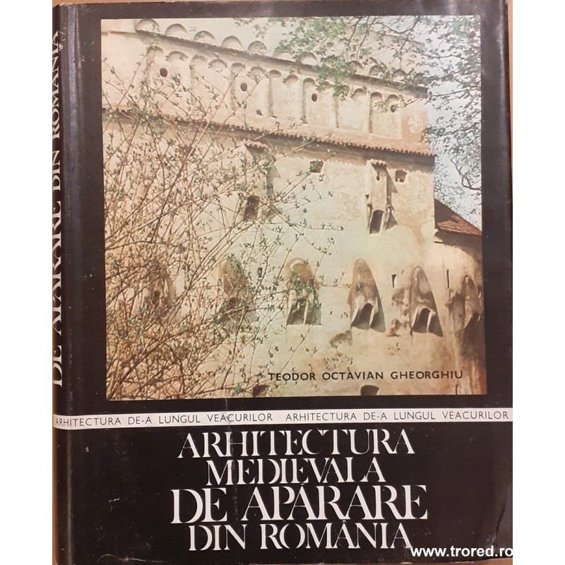 Arhitectura medievala de aparare din Romania. Arhitectura de-a lungul veacurilor