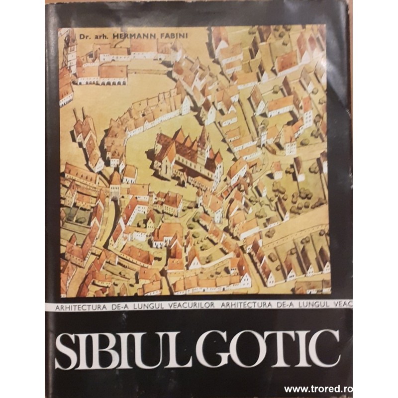 Sibiul gotic. Arhitectura de-a lungul veacurilor