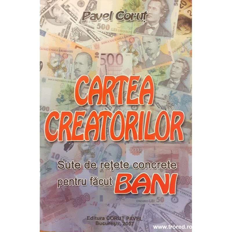 Cartea creatorilor sute de retete concrete pentru facut bani