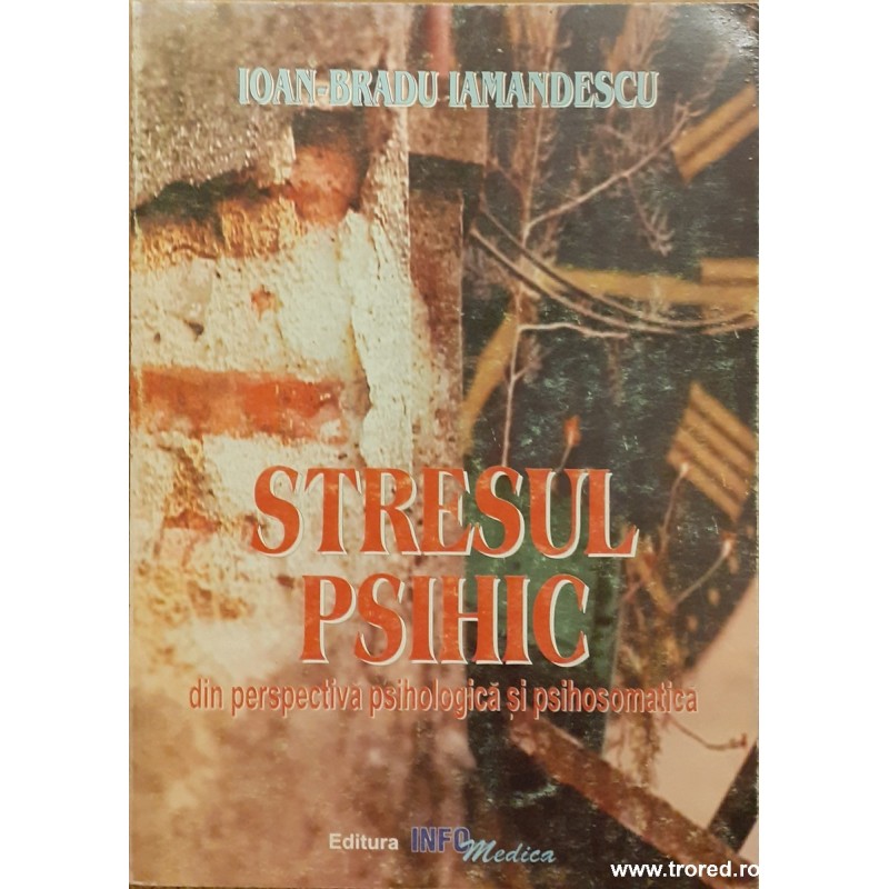 Stresul psihic din perspectiva psihologica si psihosomatica