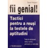 Fii genial! Tactici pentru a reusi la testele de aptitudini