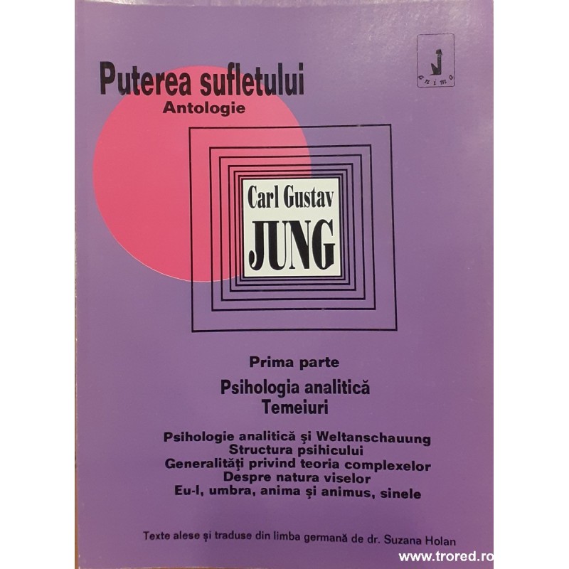 Puterea sufletului Antologie Prima parte Psihologia analitica Temeiuri