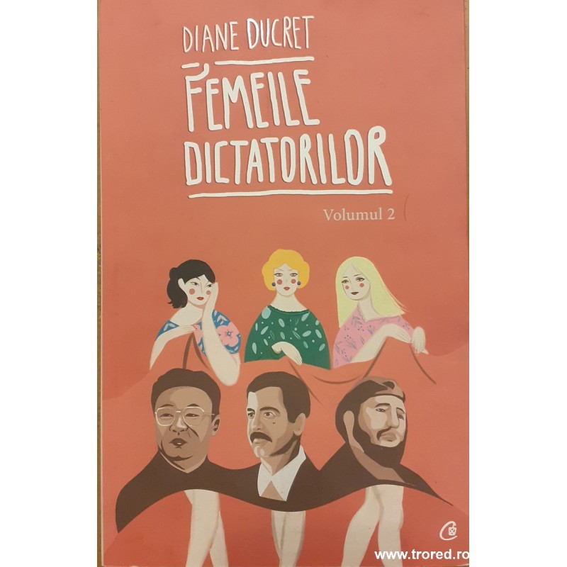 Femeile dictatorilor volumul 2