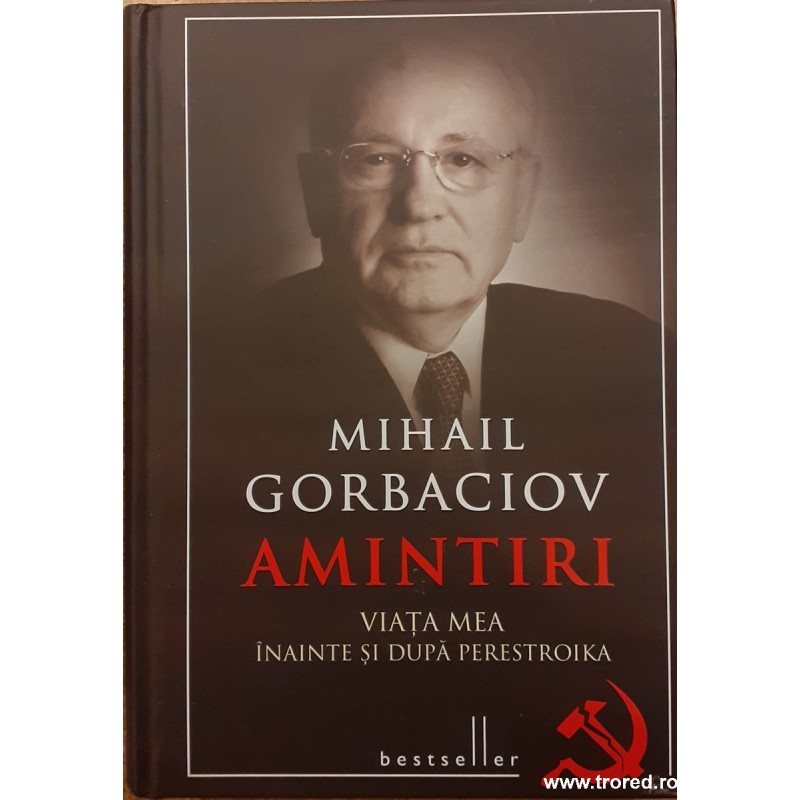 Amintiri Viata mea inainte si dupa perestroika