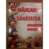 Mancarea si sanatatea Ce ne face bine? Ce ne dauneaza?
