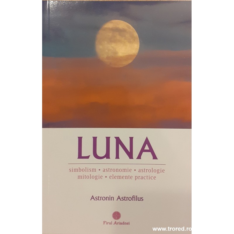 Luna Simbolism, astronomie, astrologie, mitologie, elemente practice