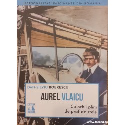 Aurel Vlaicu cu ochii plini...