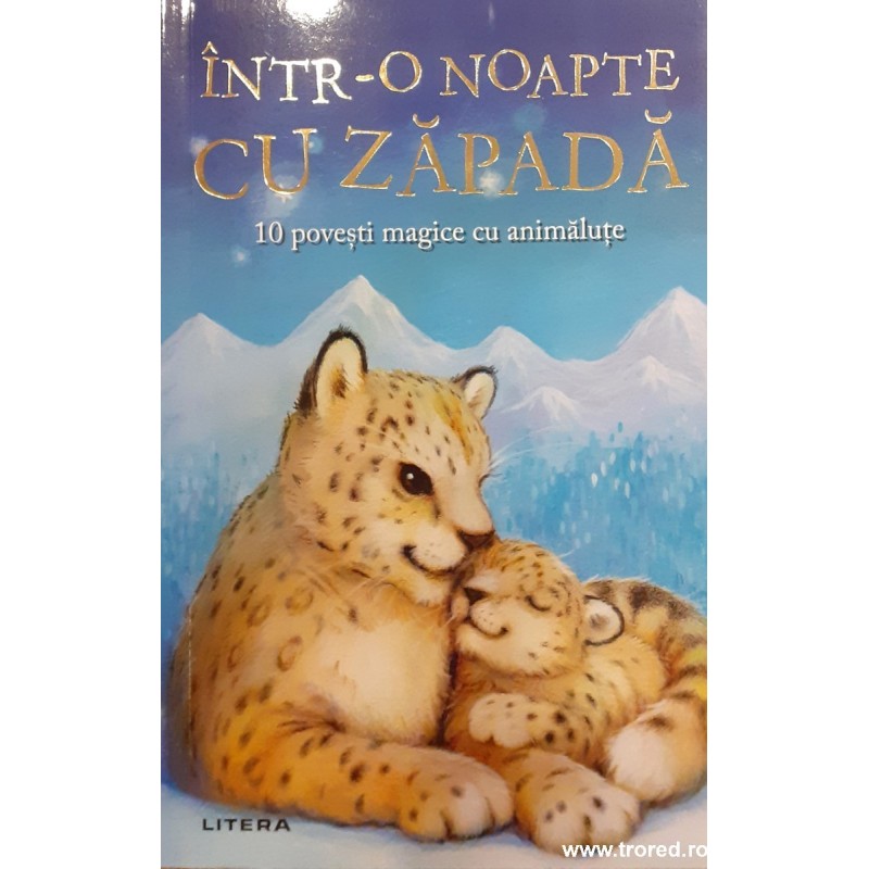 Intr-o noapte cu zapada 10 povesti magice cu animalute