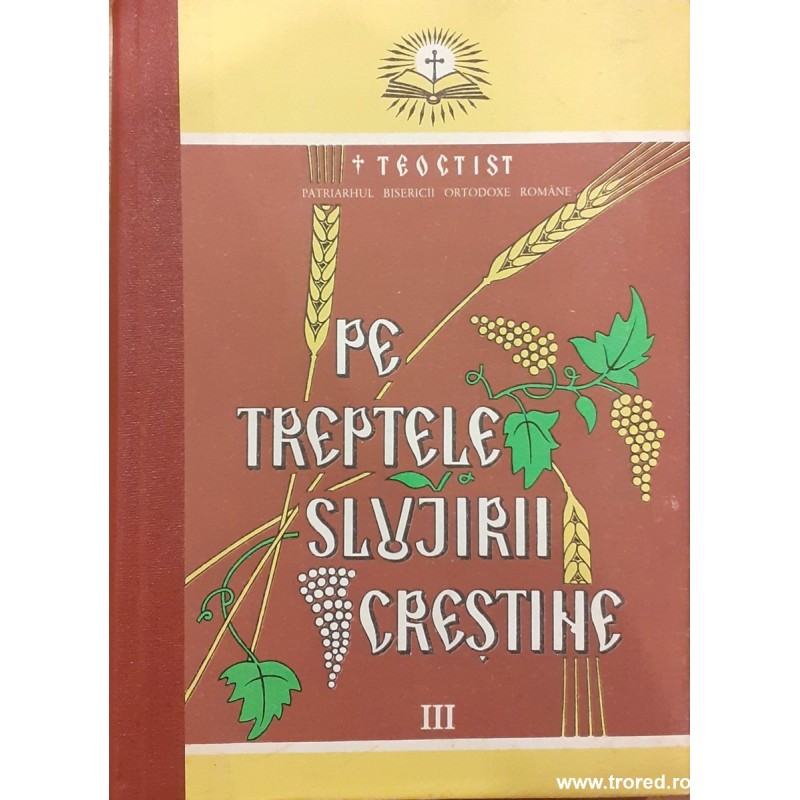 Pe treptele slujirii crestine volumul 3