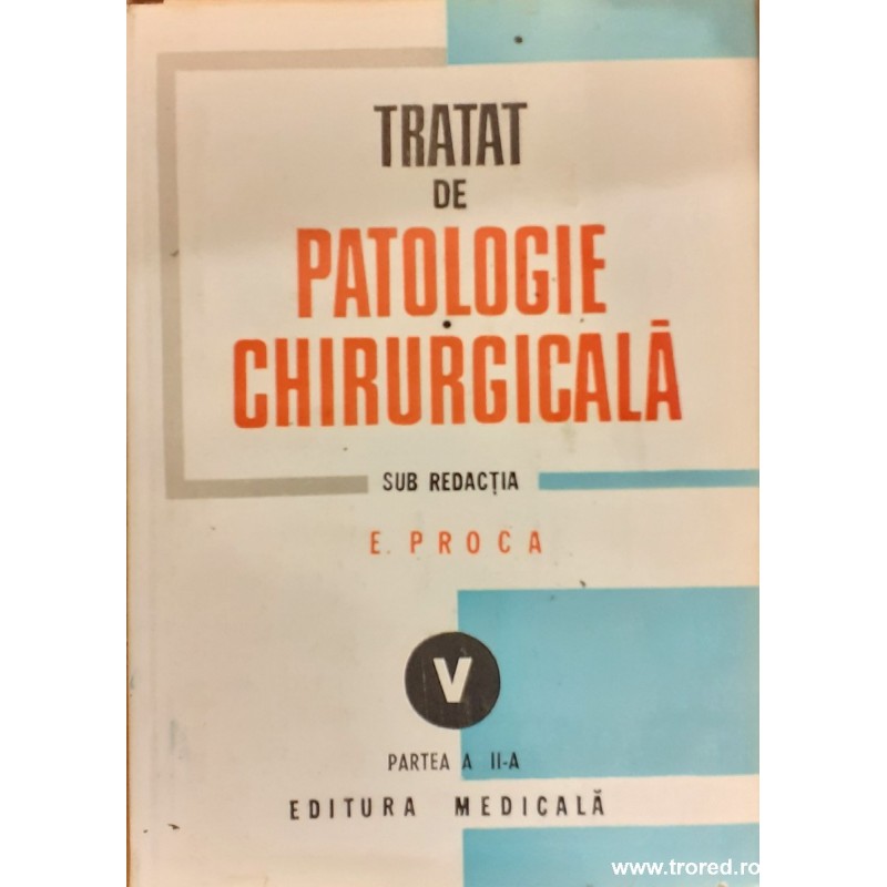 Tratat de patologie chirurgicala Volumul V Partea a II-a