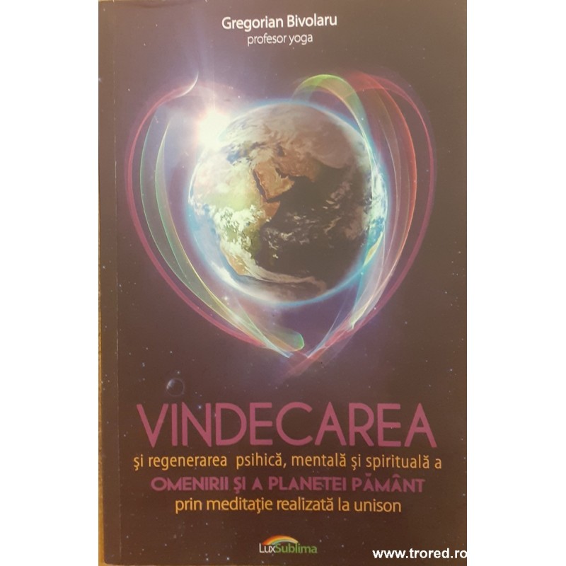 Vindecarea si regenerarea psihica, mentala si spirituala a omenirii si a planetei Pamant prin meditatie realizata la unison
