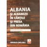 Albania si albanezii in cartile si presa din Romania