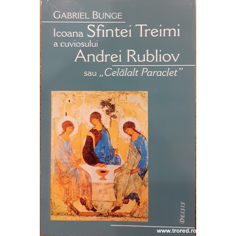 Icoana Sfintei Treimi a cuviosului Andrei Rubliov sau Celalalt Paraclet