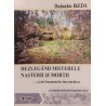 Dezlegand misterele nasterii si mortii ... si ale fenomenelor intermediare