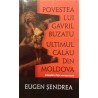 Povestea lui Gavril Buzatu ultimul calau din Moldova