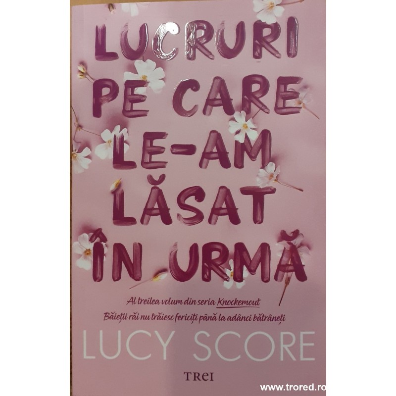 Lucruri pe care le-am lasat in urma volumul 3 Seria Knockemout