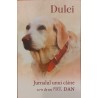 Dulci Jurnalul unui caine scris de un Puric Dan