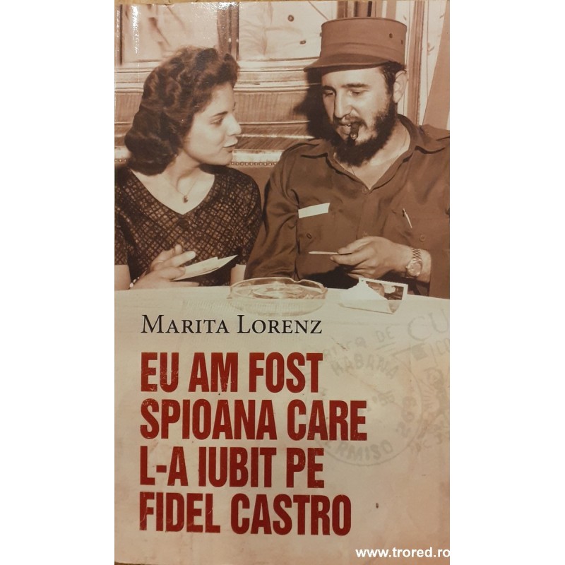 Eu am fost spioana care l-a iubit pe Fidel Castro