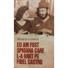 Eu am fost spioana care l-a iubit pe Fidel Castro
