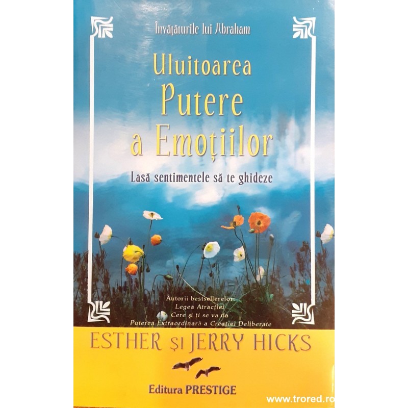 Uluitoarea putere a emotiilor Invataturile lui abraham