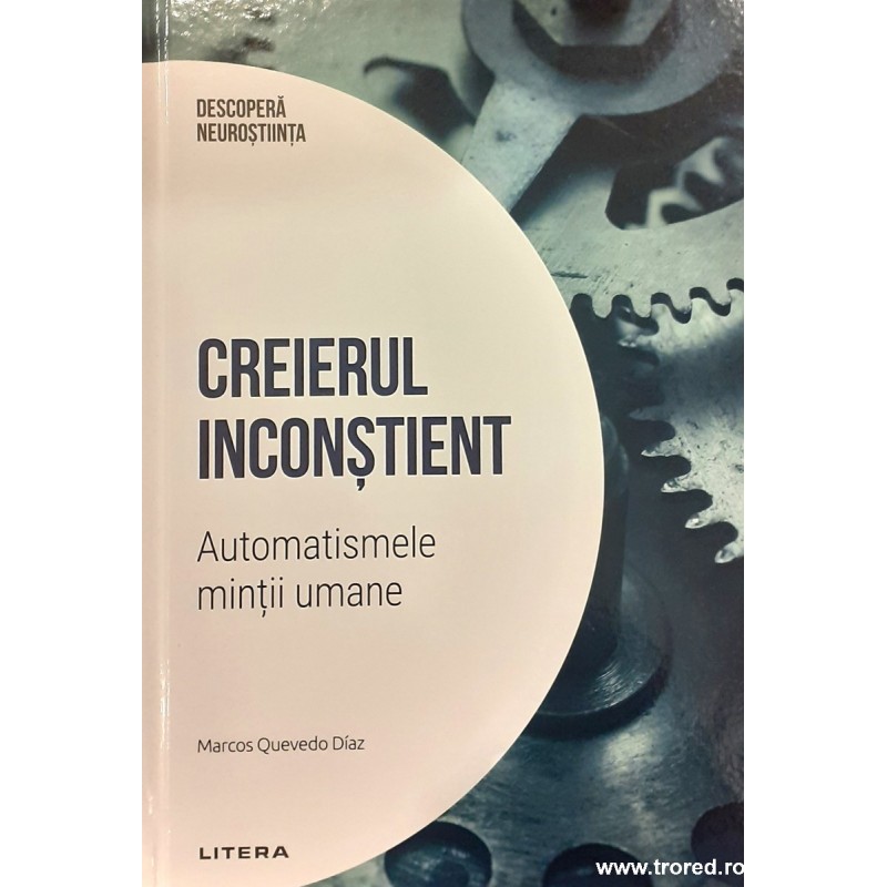 Creierul inconstient automatismele mintii umane Descopera neurostiinta
