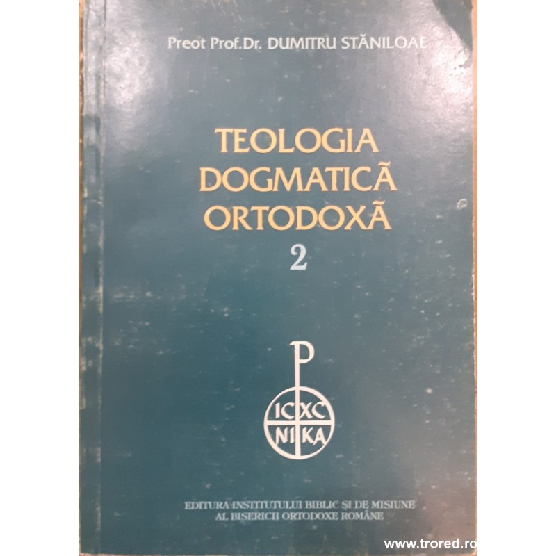 Teologia dogmatica ortodoxa volumul 2