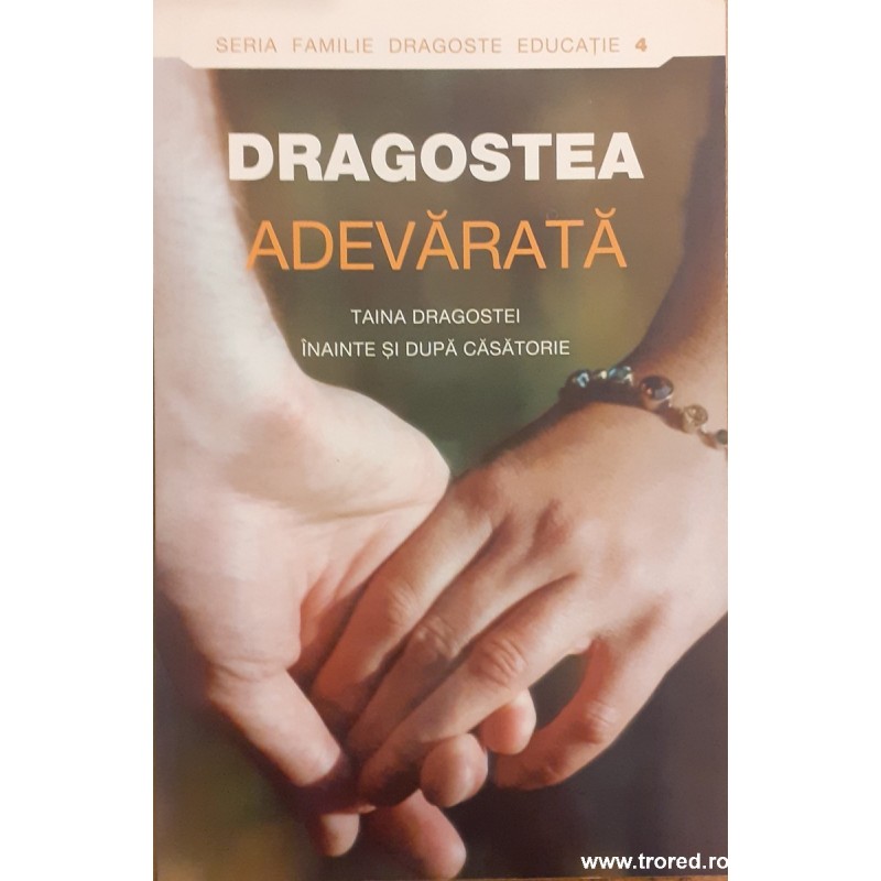 Dragostea adevarata Taina dragostei inainte si dupa casatorie
