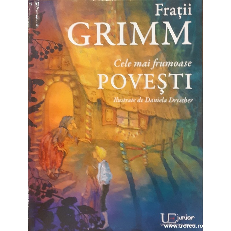Cele mai frumoase povesti Fratii Grimm