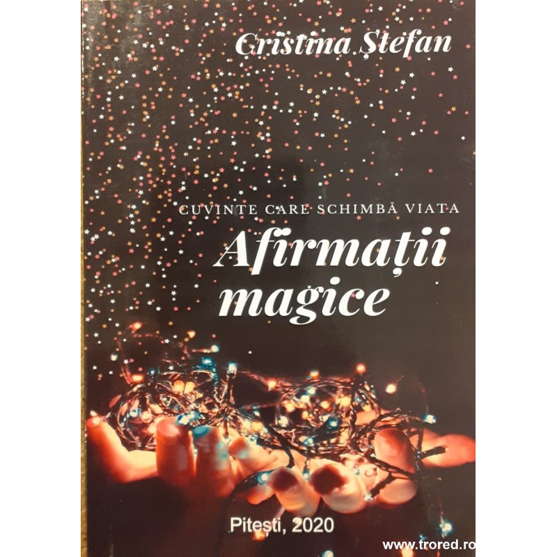 Afirmatii magice Cuvinte care schimba viata