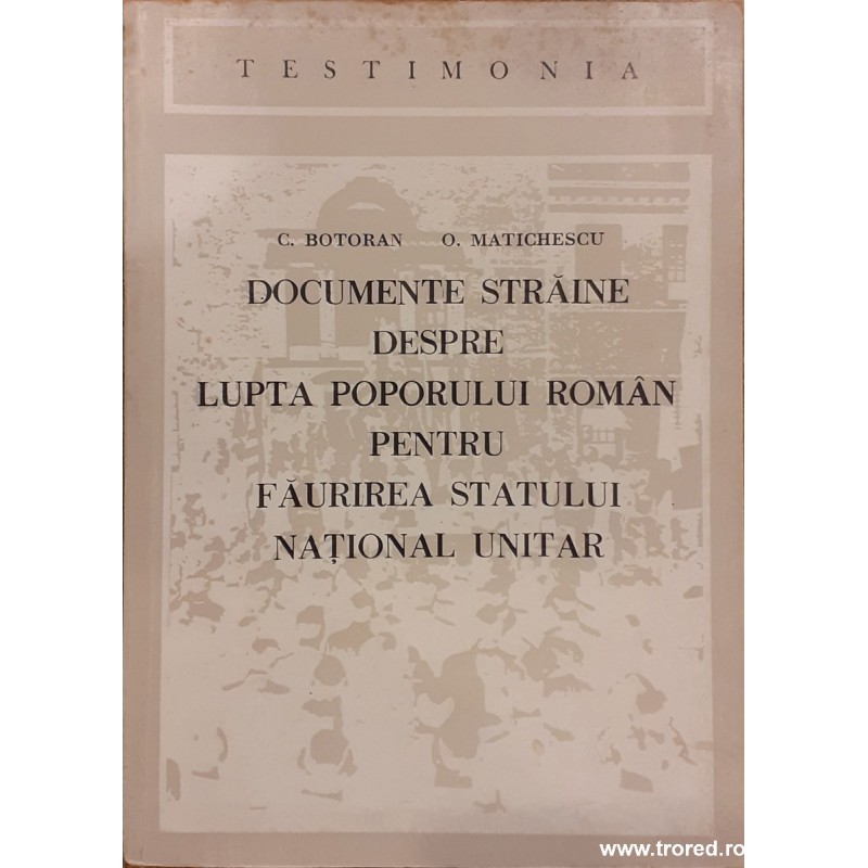 Documente straine despre lupta poporului roman pentru faurirea statului national unitar