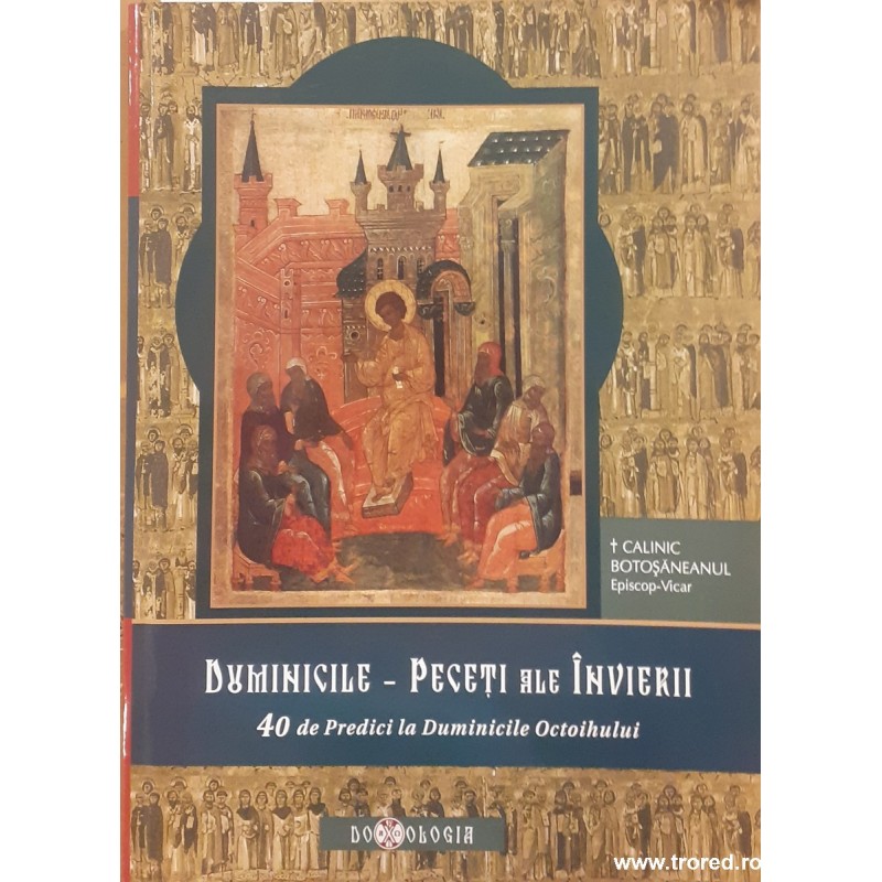 Duminicile Peceti ale invierii 40 de predici la Duminicile Octoihului