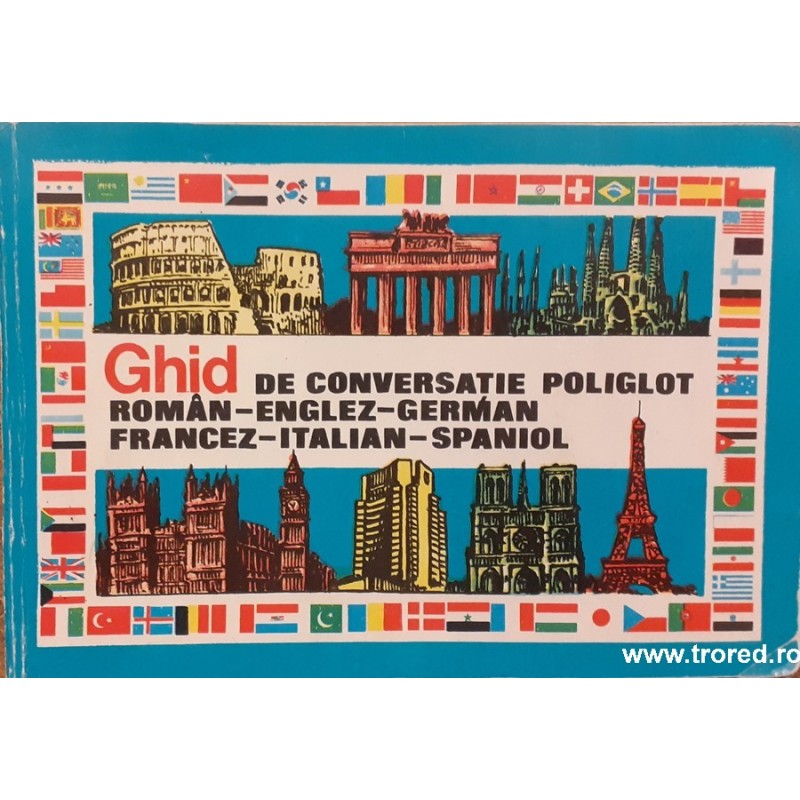 Ghid de conversatie poliglot roman englez german francez italian spaniol