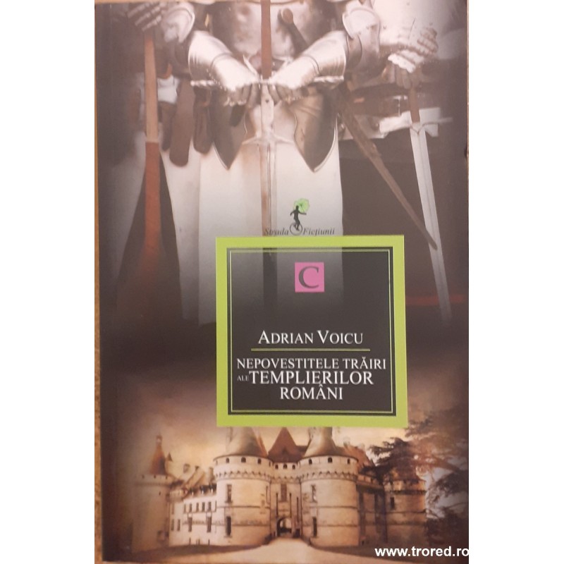 Nepovestitele trairi ale templierilor romani