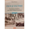 Eroi si victime Romania si memoria celor doua razboaie mondiale
