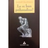 La ce bun psihanaliza?
