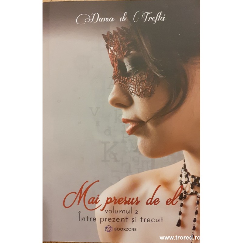 Mai presus de el volumul 2 Intre prezent si trecut
