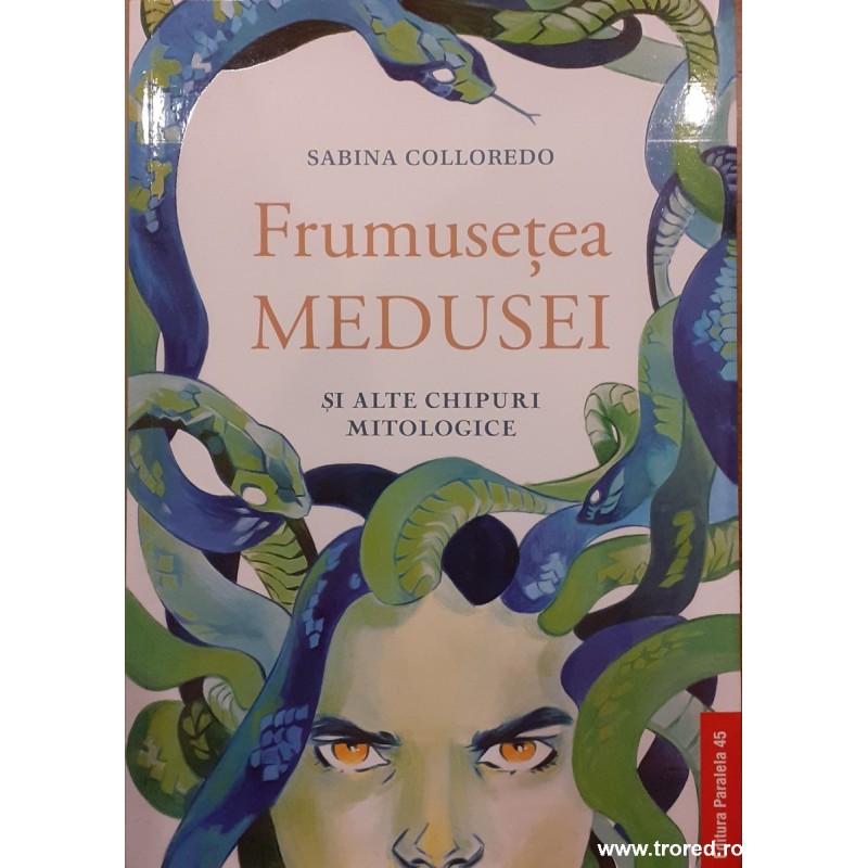 Frumusetea Medusei si alte chipuri mitologice