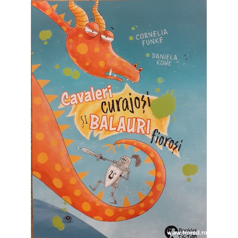 Cavaleri curajosi si balauri fiorosi