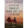 Si-n fiecare dimineata drumul spre casa e tot mai lung