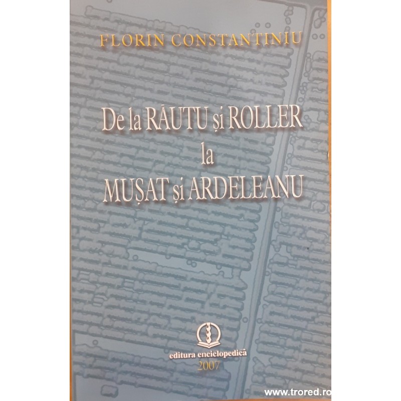 De la Rautu si Roller la Musat si Ardeleanu