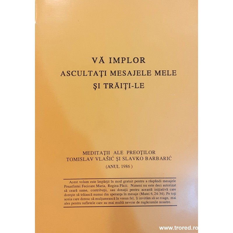 Va implor ascultati mesajele mele si traiti-le