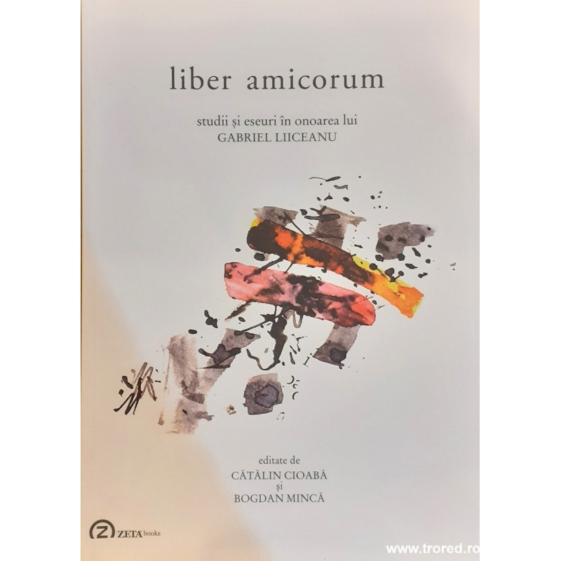 Liber amicorum Studii si eseuri in onoarea lui Gabriel Liiceanu