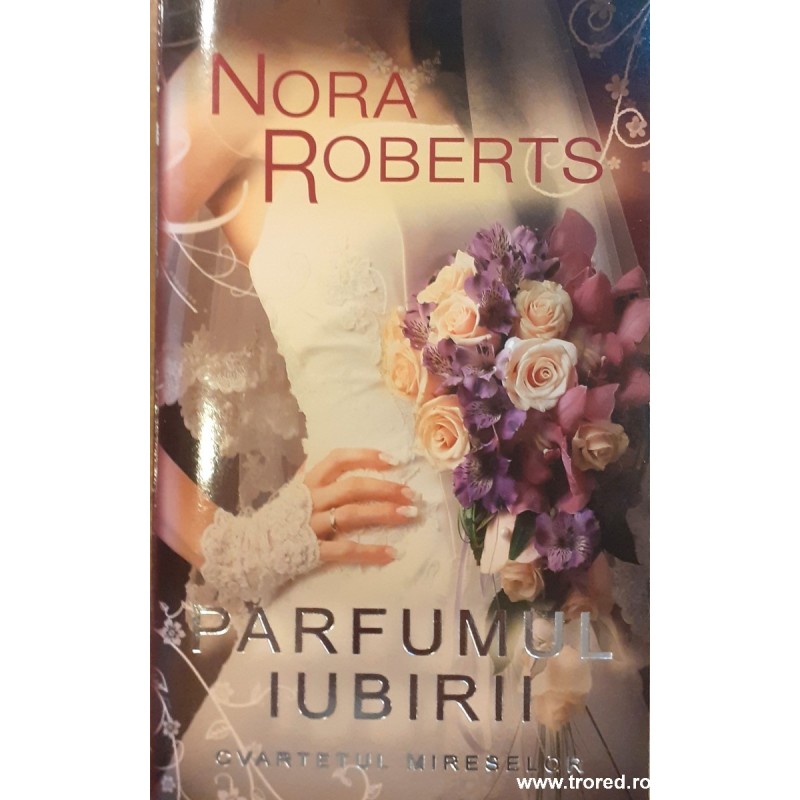 Parfumul iubirii / Cvartetul mireselor 3