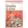 Crinoline si otrava / Colectia Romanului istoric