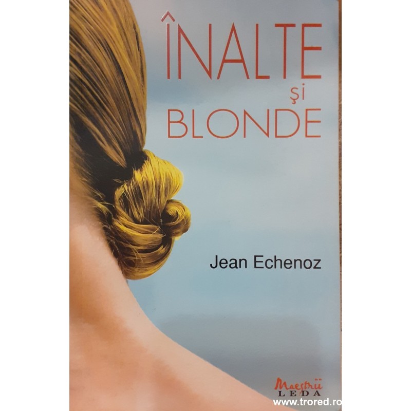 Inalte si blonde