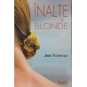 Inalte si blonde