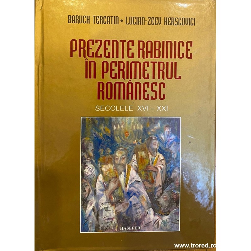 Prezente rabinice in perimetrul romanesc secolele XVI - XXI