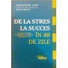 De la stres la succes in 40 de zile