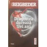 Dragostea dureaza trei ani
