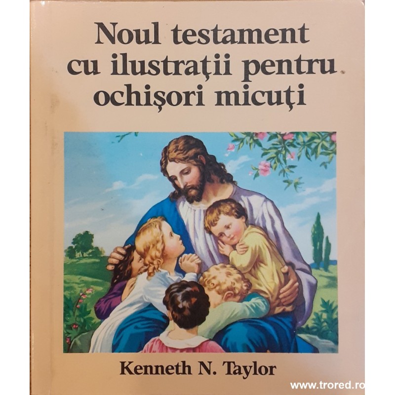 Noul testament cu ilustratii pentru ochisori micuti